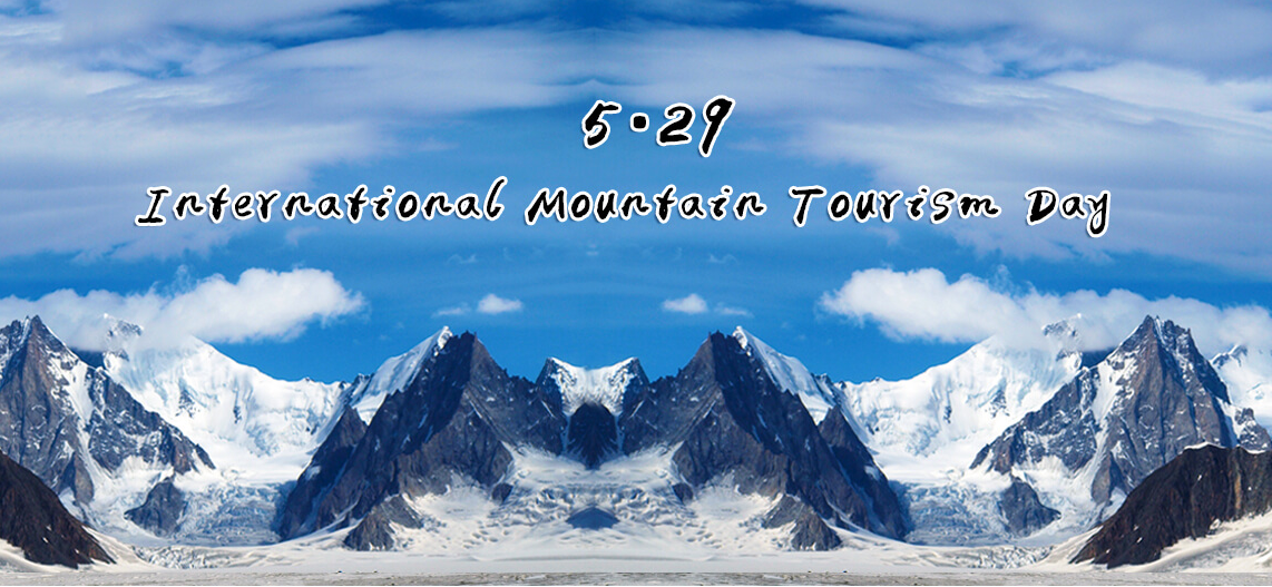 5.29 International Mountain Tourism Day